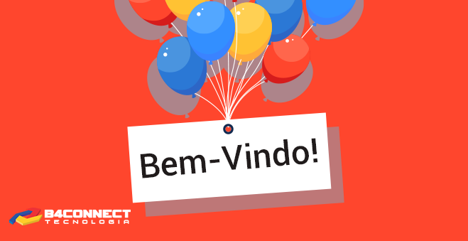 Seja bem-vindo ao blog da B4Connect !